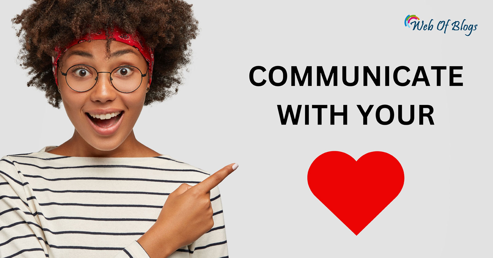 Comminicate with your heart